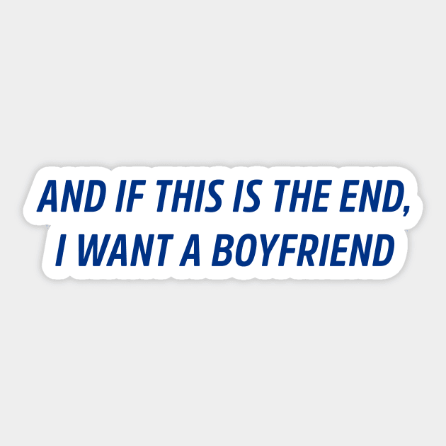 and if this is the end i want a boyfriend Sticker by aytchim